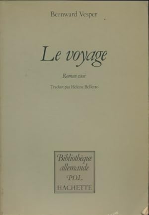 Seller image for Le voyage : Roman essai - Bernward Vesper for sale by Book Hmisphres
