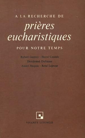 Seller image for A la recherche de pri?res eucharistiques pour notre temps - Robert Gantoy for sale by Book Hmisphres