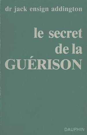 Seller image for Le secret de la gu?rison - Jack Addington for sale by Book Hmisphres