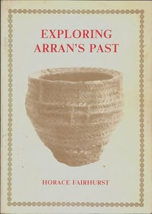 Seller image for Exploring arran's past - Horace Fairhurst for sale by Book Hmisphres