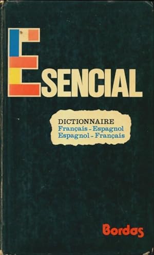 Image du vendeur pour Esencial : Dictionnaire fran?ais-espagnol espagnol-fran?ais - Jean-Paul Vidal mis en vente par Book Hmisphres