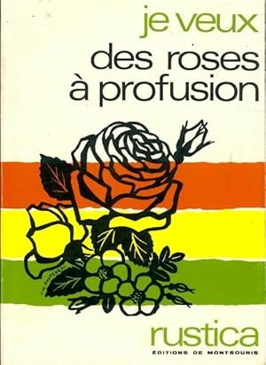 Je veux des roses ? profusion - Collectif