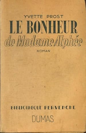 Seller image for Le bonheur de Madame Alph?e - Yvette Prost for sale by Book Hmisphres