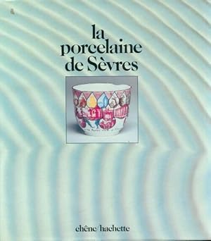 Bild des Verkufers fr La porcelaine de sevres - De : Montaigu-B zum Verkauf von Book Hmisphres