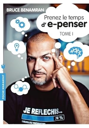 Image du vendeur pour Prenez le temps d'e-penser Tome I - Bruce Benamran mis en vente par Book Hmisphres