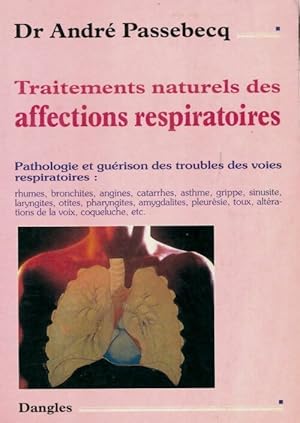 Bild des Verkufers fr Traitements naturels des affections respiratoires - Andr? Passebecq zum Verkauf von Book Hmisphres