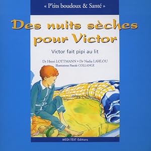 Des nuits sèches pour Victor : Victor fait pipi au lit - Henri Lottmann