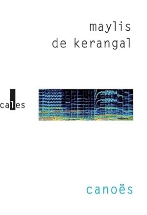 Canoës - Maylis De Kerangal