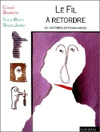 Image du vendeur pour Le fil ? retordre - Claude Bourgeyx mis en vente par Book Hmisphres