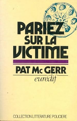 Seller image for Pariez sur la victime - Pat Mcgerr for sale by Book Hmisphres