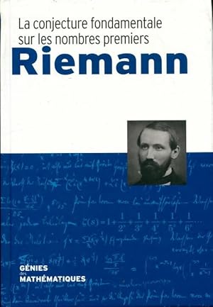 Bild des Verkufers fr Riemann la conjecture fondamentale sur les nombres premiers - Colectif zum Verkauf von Book Hmisphres