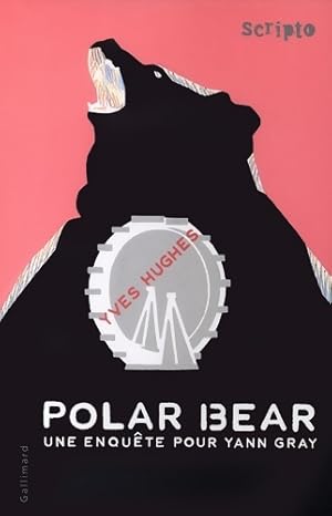 Polar Bear : Une enqu?te pour Yann Gray - Yves Hughes