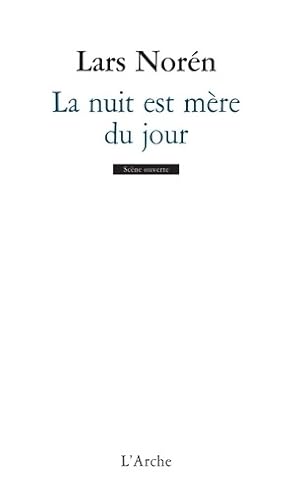 La nuit est mère du jour - Lars Noren