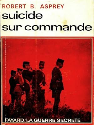 Suicide sur commande - Robert B Asprey