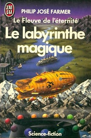 Le Labyrinthe Magique (Ldp Science Fic) (French Edition) - Farmer, P J:  9782253063957 - AbeBooks