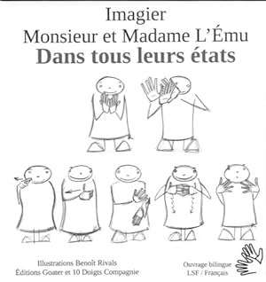 Monsieur et Madame l'Emue dans tous leurs  tats ! : Un imagier en langue des signes - Beno t Rivals