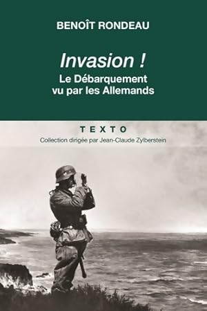 Invasion ! Le débarquement vécu par les allemands - Benoît Rondeau