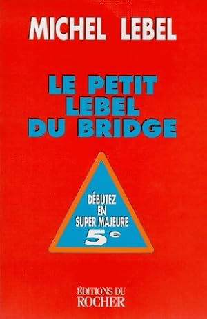 Le petit lebel du bridge - Michel Lebel