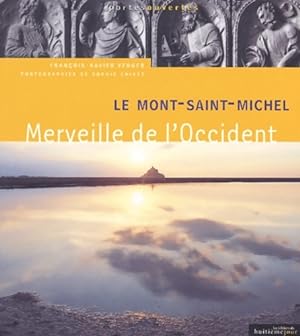 Le Mont-Saint-Michel : Merveille de l'Occident - Fran?ois-Xavier Verger