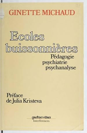 Image du vendeur pour coles buissonnieres : P?dagogie psychatrie psychanalyse - Ginette Michaud mis en vente par Book Hmisphres