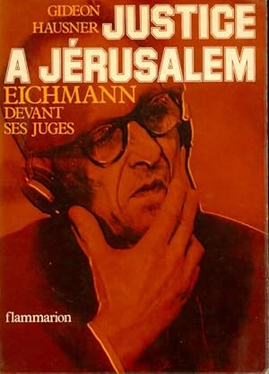 Bild des Verkufers fr Justice ? J?rusalem : Eichmann devant ses juges : - traduit de l'anglais - preface - Gideon Hausner zum Verkauf von Book Hmisphres