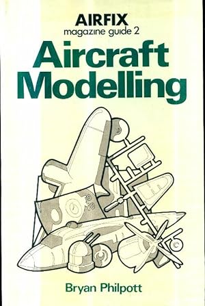 Bild des Verkufers fr Airfix magazine guide : Aircraft modelling no. 2 - Bryan Philpott zum Verkauf von Book Hmisphres