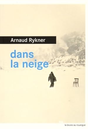 Bild des Verkufers fr Dans la neige - Arnaud Rykner zum Verkauf von Book Hmisphres