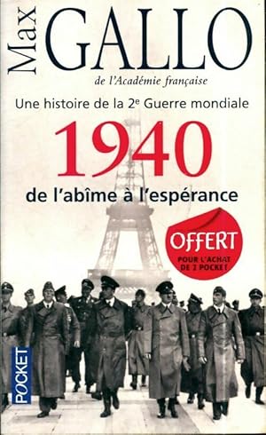 Une histoire de la deuxi me guerre mondiale Tome I : 1940 de l'ab me   l'esp rance - Max Gallo