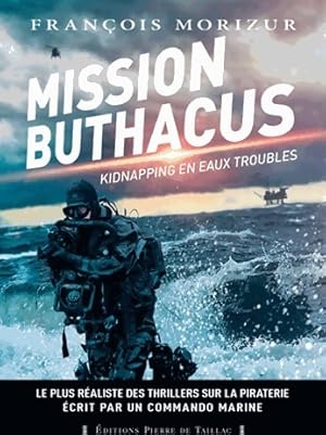 Seller image for Mission Buthacus. Kidnapping en eaux troubles - Francois Morizur for sale by Book Hmisphres