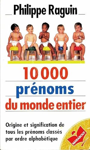 10000 prénoms du monde entier - Philippe Raguin