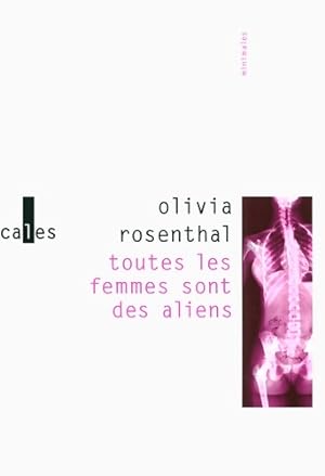 Toutes les femmes sont des aliens - Olivia Rosenthal
