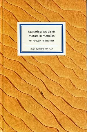 Seller image for Zauberfest des Lichts. Henri Matisse in Marokko. Gemlde und Zeichnungen. Mit Reiseimpressionen von Pierre Loti (= Insel-Bcherei, 1226) for sale by Schueling Buchkurier