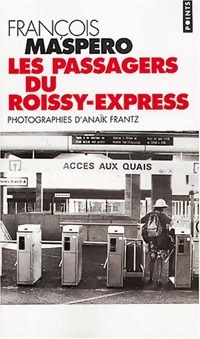 Bild des Verkufers fr Les passagers du Roissy-Express - Fran?ois Maspero zum Verkauf von Book Hmisphres