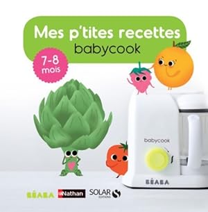Mes p'tites recettes babycook 7-8 mois - Cécile Vuaillat