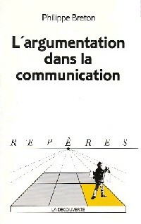 L'argumentation dans la communication - Philippe Breton