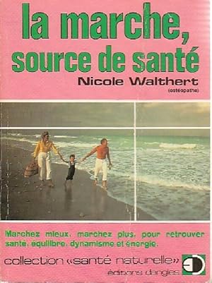 Seller image for La marche, source de sant? - Nicole Walthert for sale by Book Hmisphres