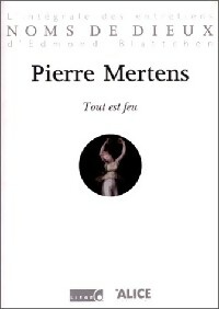 Bild des Verkufers fr Tout est feu - Pierre Mertens zum Verkauf von Book Hmisphres