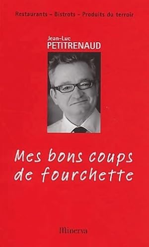 Mes bons coups de fourchette - Jean-Luc Petitrenaud