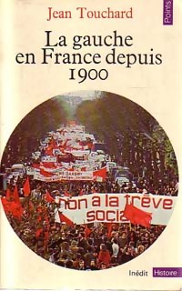 Bild des Verkufers fr La Gauche en France depuis 1900 - Jean Touchard zum Verkauf von Book Hmisphres