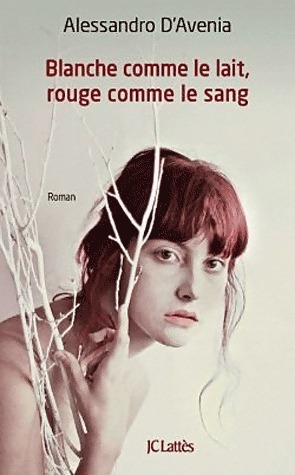 Seller image for Blanche comme le lait, rouge comme le sang - Alessandro D'avenia for sale by Book Hmisphres