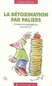 La détoxination par paliers - Désiré Mérien