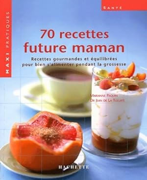 70 recettes pour future maman - M. Paquin