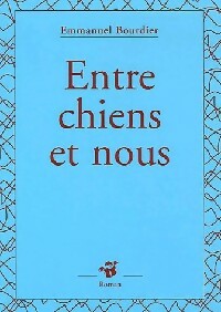 Bild des Verkufers fr Entre chien et nous - Emmanuel Bourdier zum Verkauf von Book Hmisphres