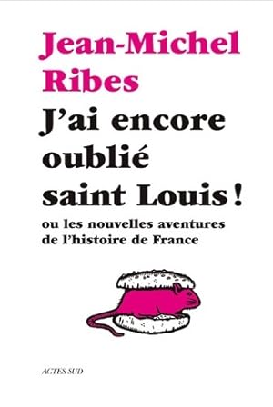 Bild des Verkufers fr J'ai encore oubli? Saint Louis - Jean-Michel Ribes zum Verkauf von Book Hmisphres