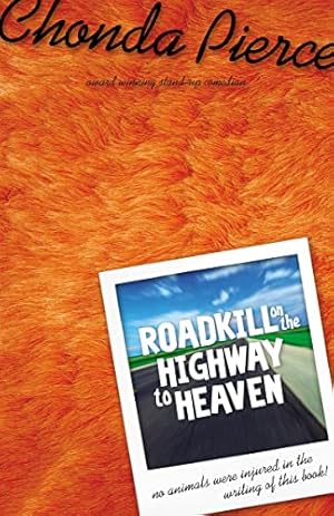 Bild des Verkufers fr Roadkill on the Highway to Heaven zum Verkauf von Reliant Bookstore