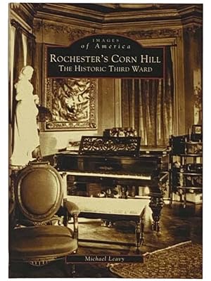 Seller image for Rochester's Corn Hill: The Historic Third Ward (Images of America) [New York] for sale by Yesterday's Muse, ABAA, ILAB, IOBA