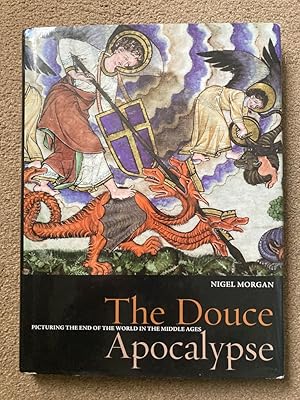 The Douce Apocalypse: Picturing the End of the World in the Middle Ages