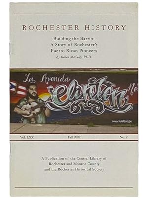 Imagen del vendedor de Building the Barrio: A Story of Rochester's Puerto Rican Pioneers (Rochester History, Spring 2007, Vol. LXX, No. 2) [New York] a la venta por Yesterday's Muse, ABAA, ILAB, IOBA