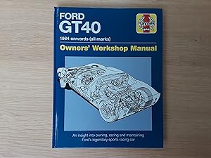 Ford GT40 1964 Onwards (all marks): An Insight into Owning, Racing and Maintaining Ford's Legenda...