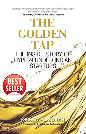 Imagen del vendedor de The Golden Tap: The Inside Story of Hyper-Funded Indian Startups a la venta por savehere619